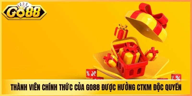Thành viên chính thức của Go88 được hưởng CTKM độc quyền