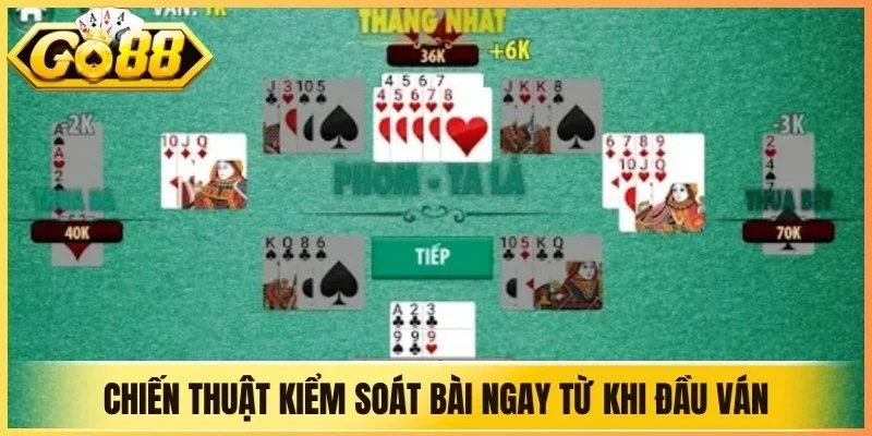Chiến thuật kiểm soát bài ngay từ khi đầu ván